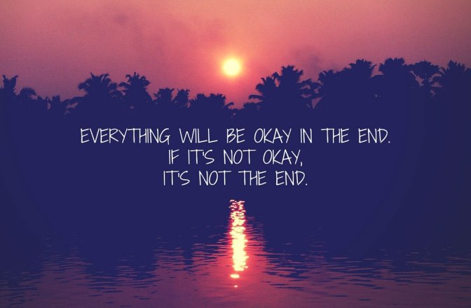 Image: Everything Will Be Okay in the End